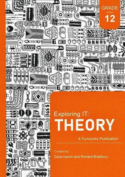 Exploring IT: Theory Grade 12 2nd Edition ISBN 9780639903743