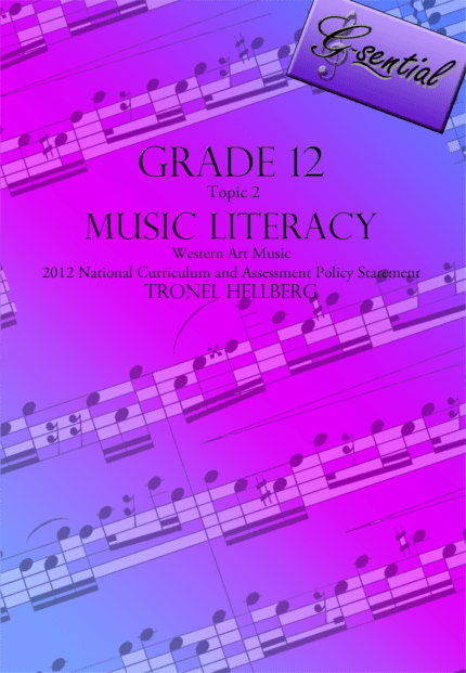 Musiekgeletterdheid Graad 12 (Eenmalige aankoop vir Graad 11 en 12) ISBN 9780994709592