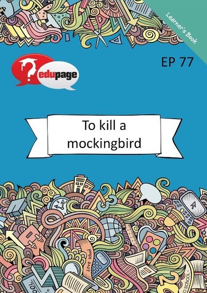 To Kill a Mockingbird Study Guide (Once-off purchase for Grade 11 and 12) ISBN 9781991211088