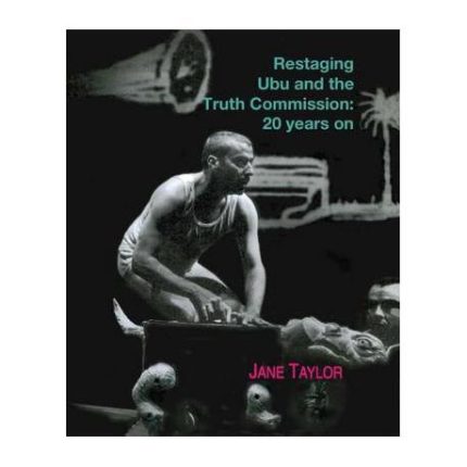 Dramatiese Kunste Graad 12 Ubu and the Truth Commission ISBN 9781775822134