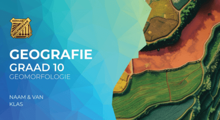 Geografie Graad 10 Studiehandleiding 2: Geomorfologie