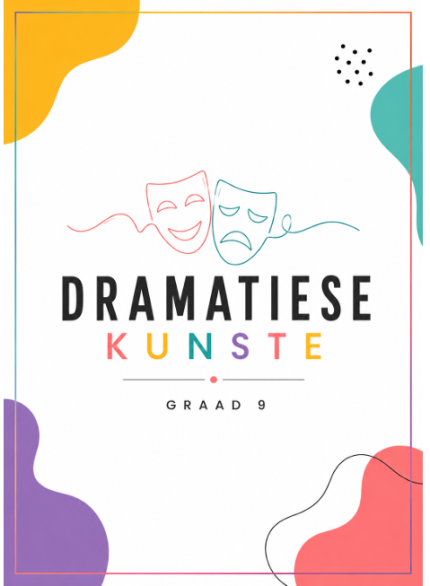 Dramatiese Kunste Graad 9 Studiehandleiding